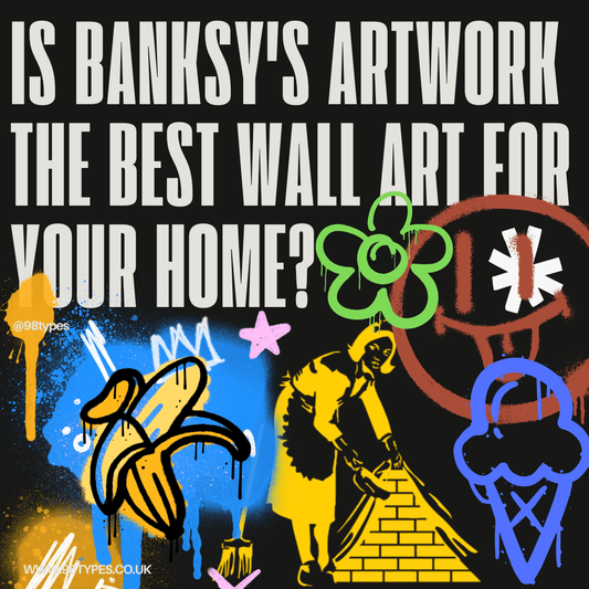 Is Banksy's Artwork The Best Wall Art For Your Home? - 98 Types Studio