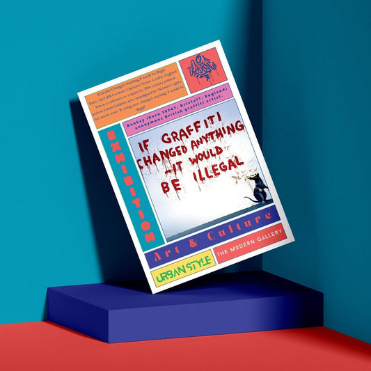 If Graffiti Changed Anything It Would Be Illegal Street Art Poster - 98types