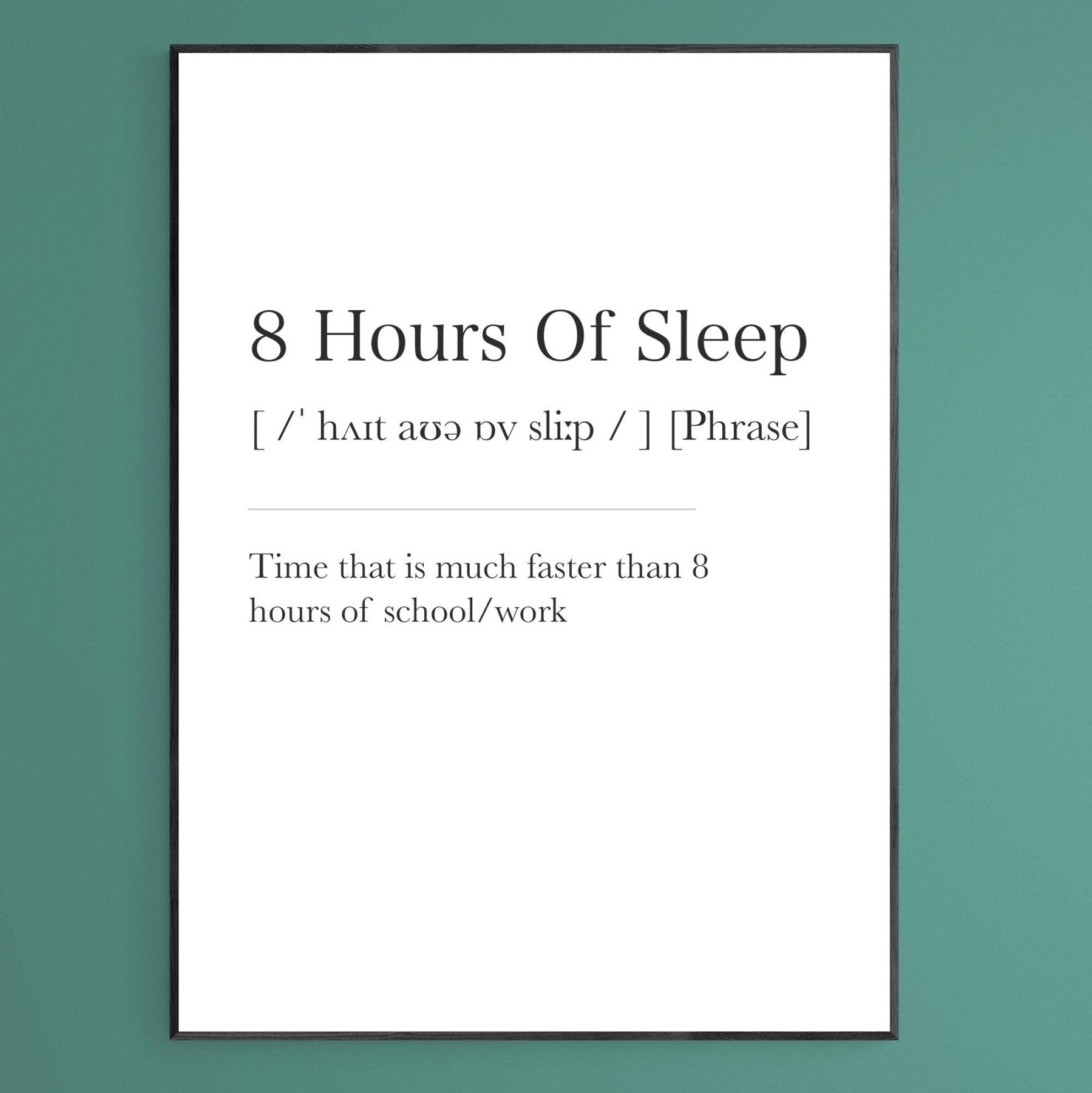 8 Hours Of Sleep Definition Print - 98types