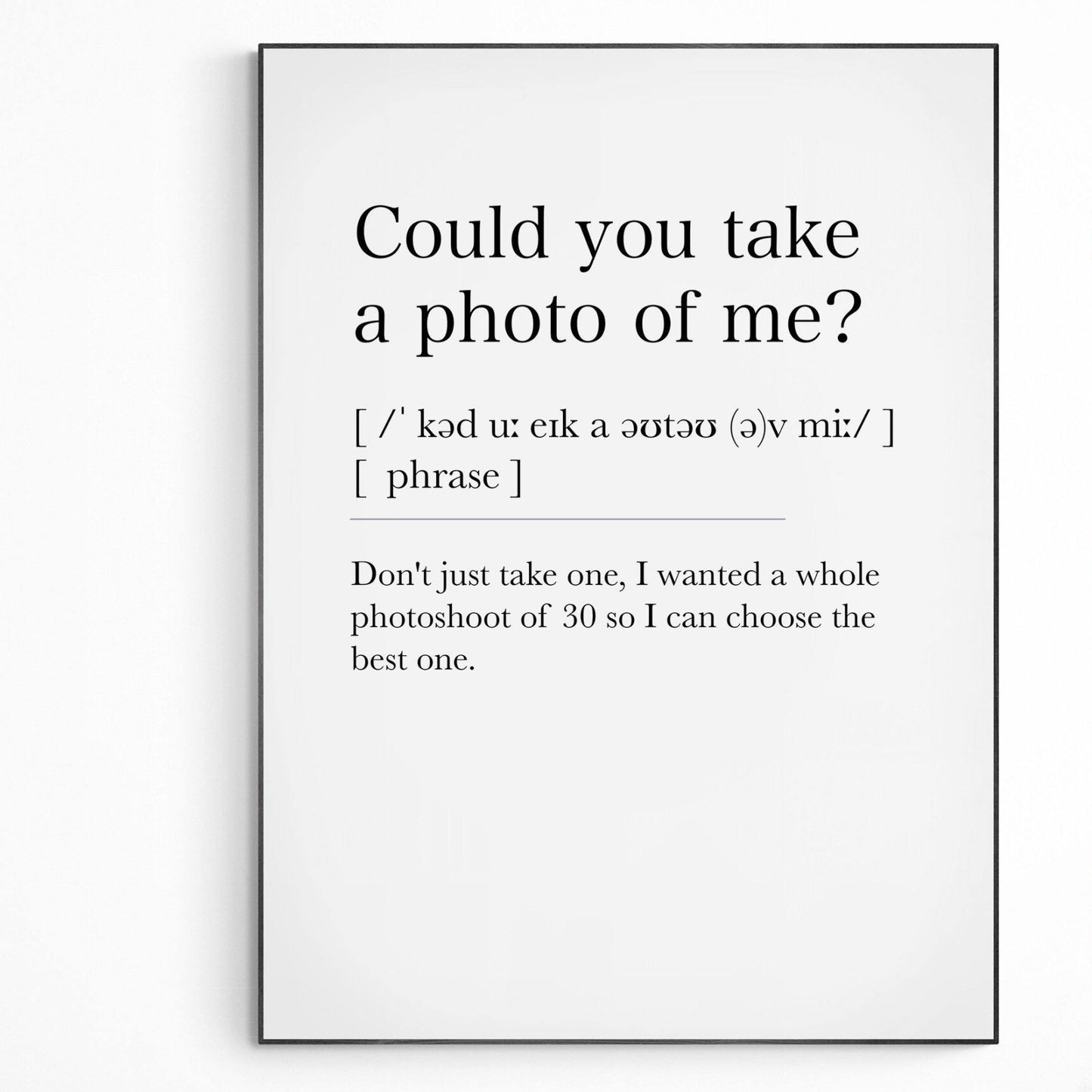 Could you take a photo of me Definition Print - 98types