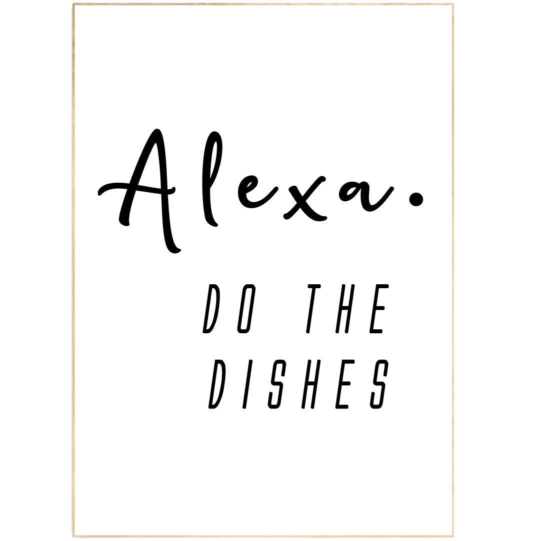 Alexa Do The Dishes Print - 98typesFUNNY QUOTES