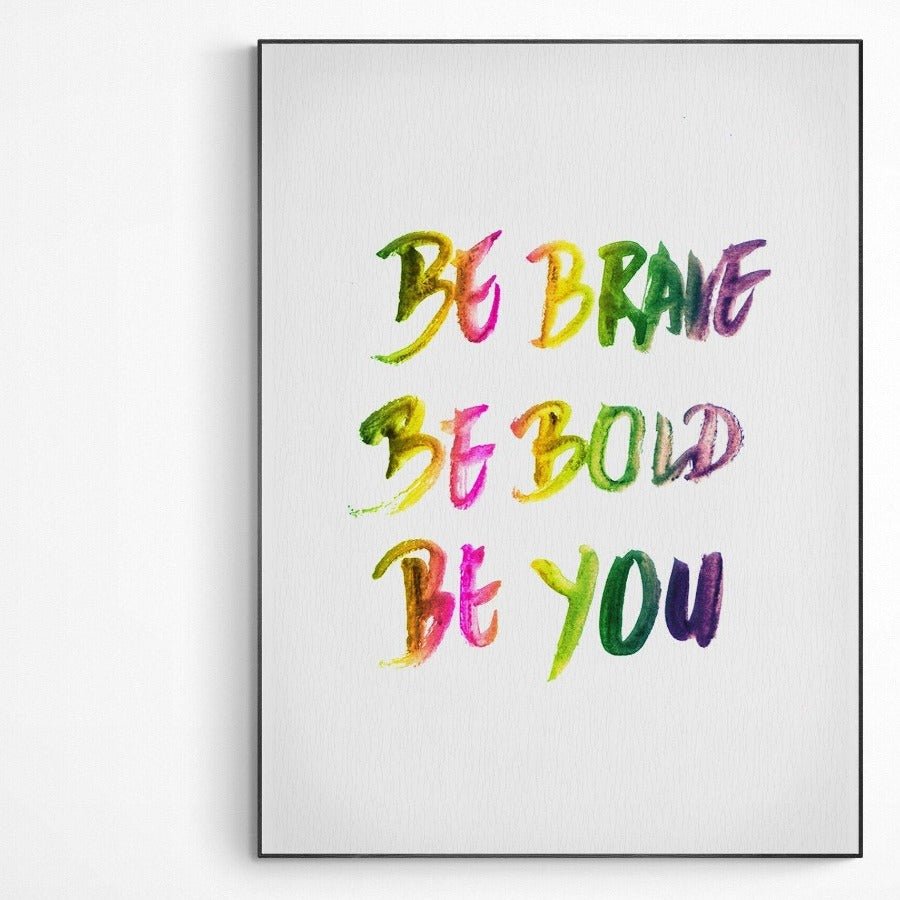 Be Brave Happy Poster Print - 98types