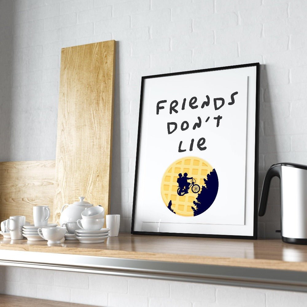FRIENDS DONT LIE Print - 98types
