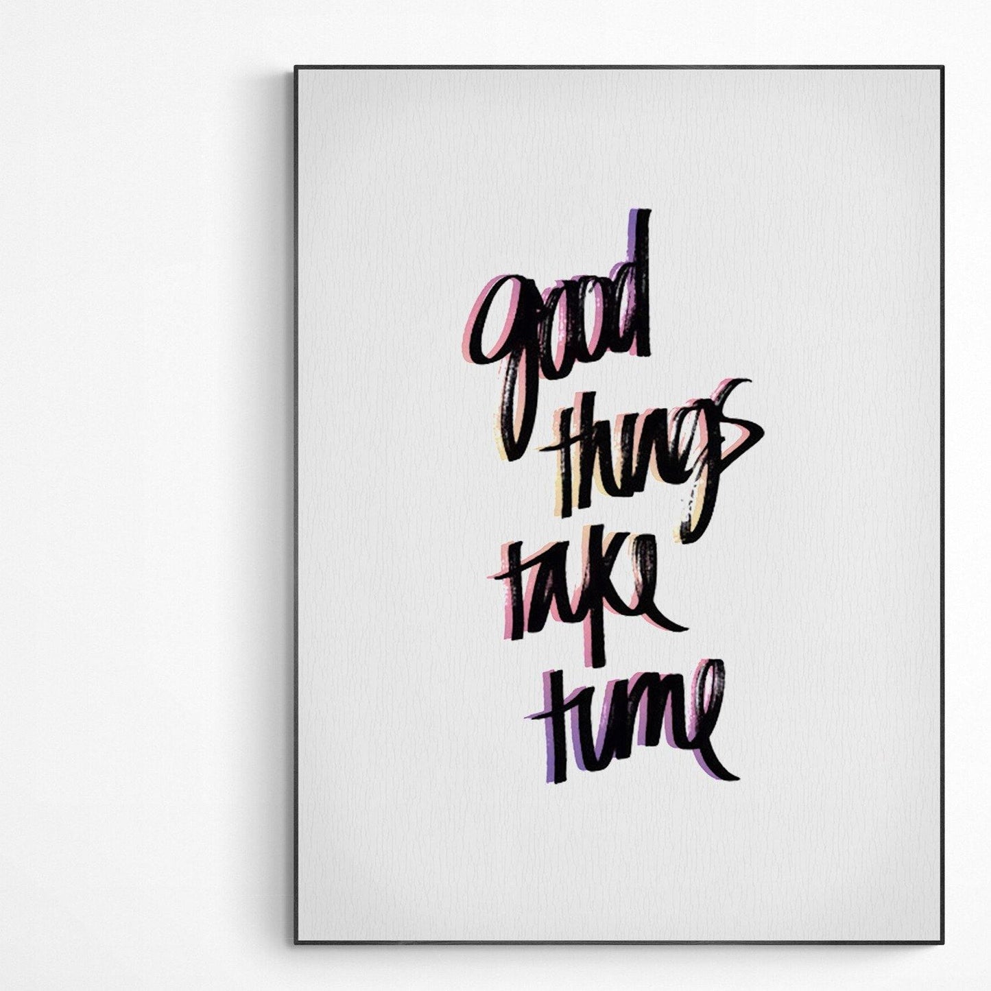 Good Think Take Time Print - 98types