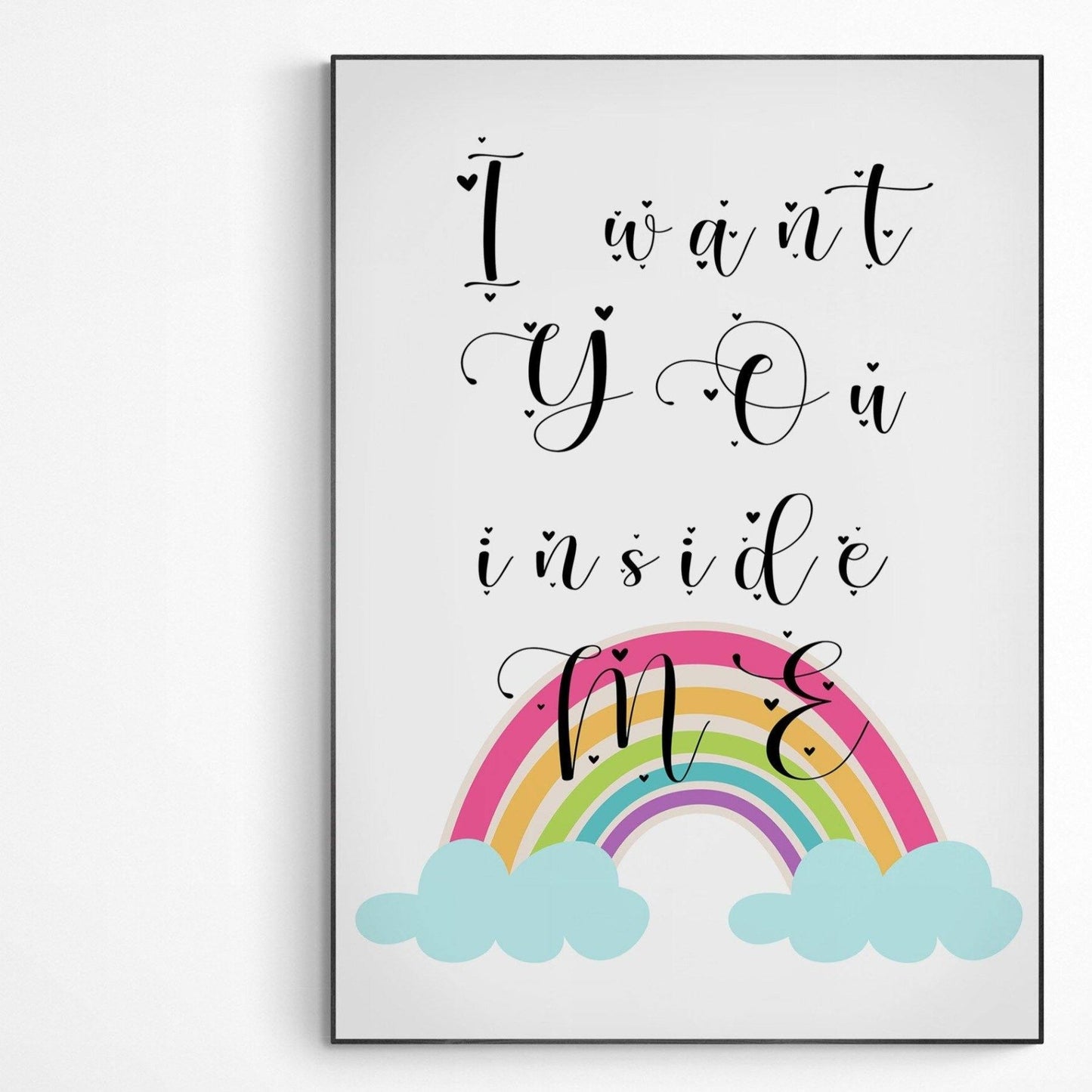 I WANT YOU inside me Print - 98typesFUNNY QUOTES