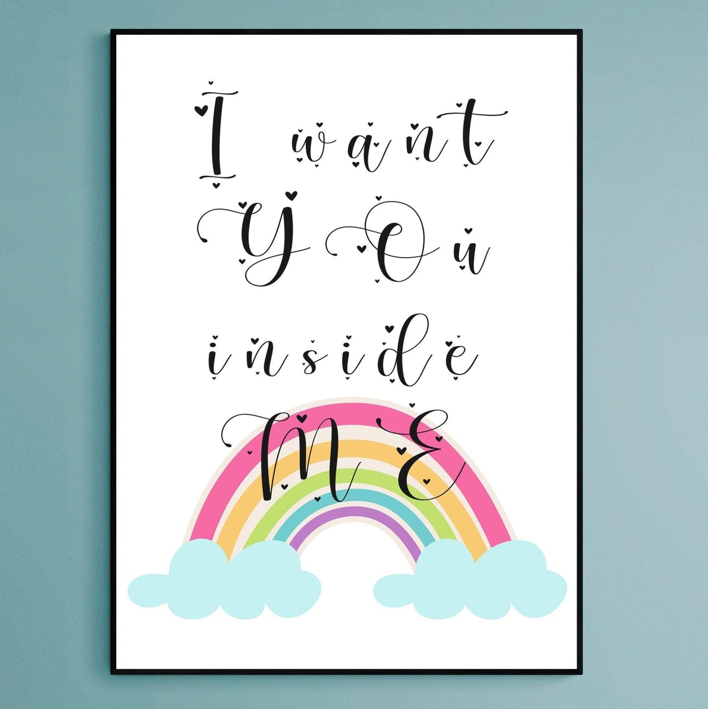 I WANT YOU inside me Print - 98typesFUNNY QUOTES