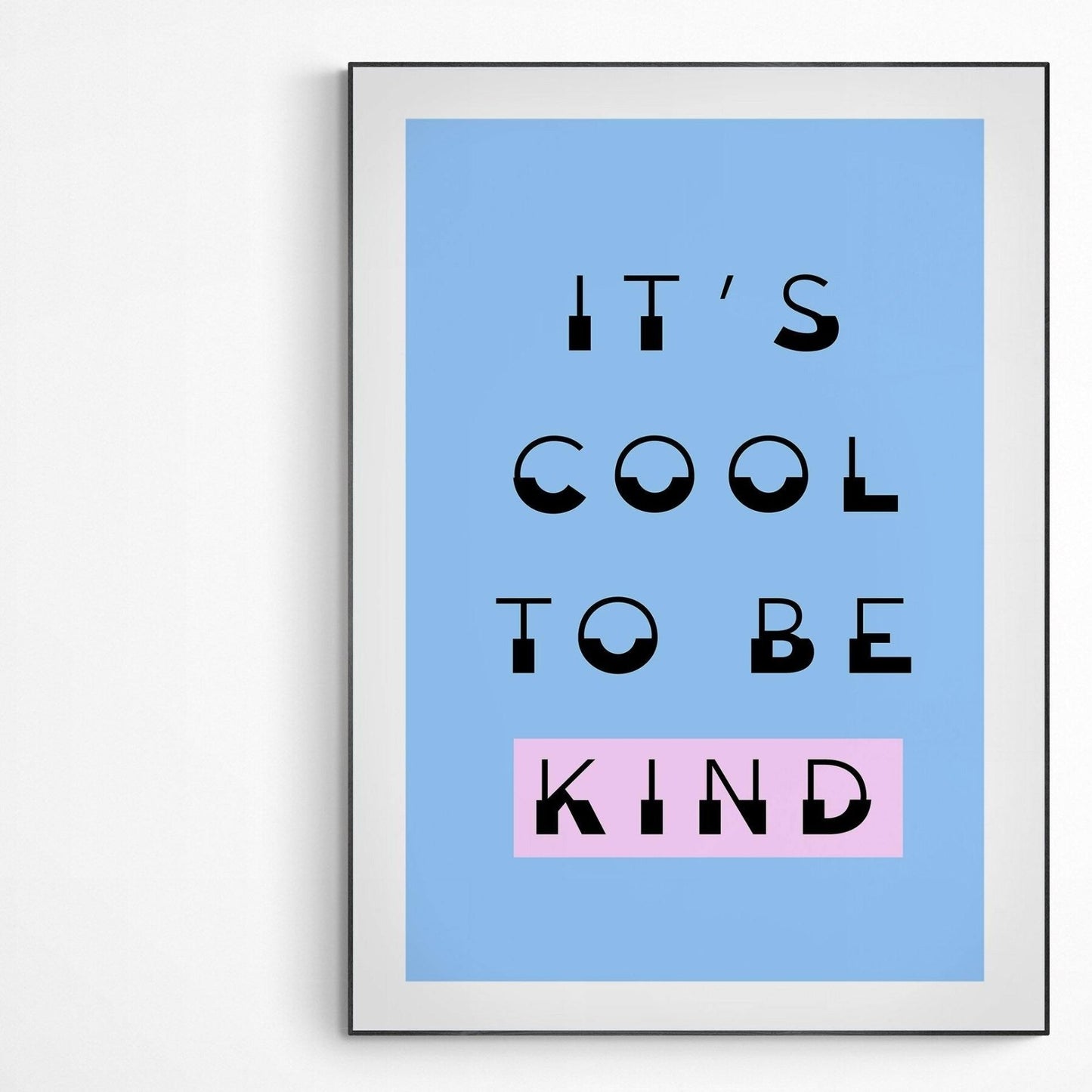 IT'S COOL TO BE KIND Print - 98types