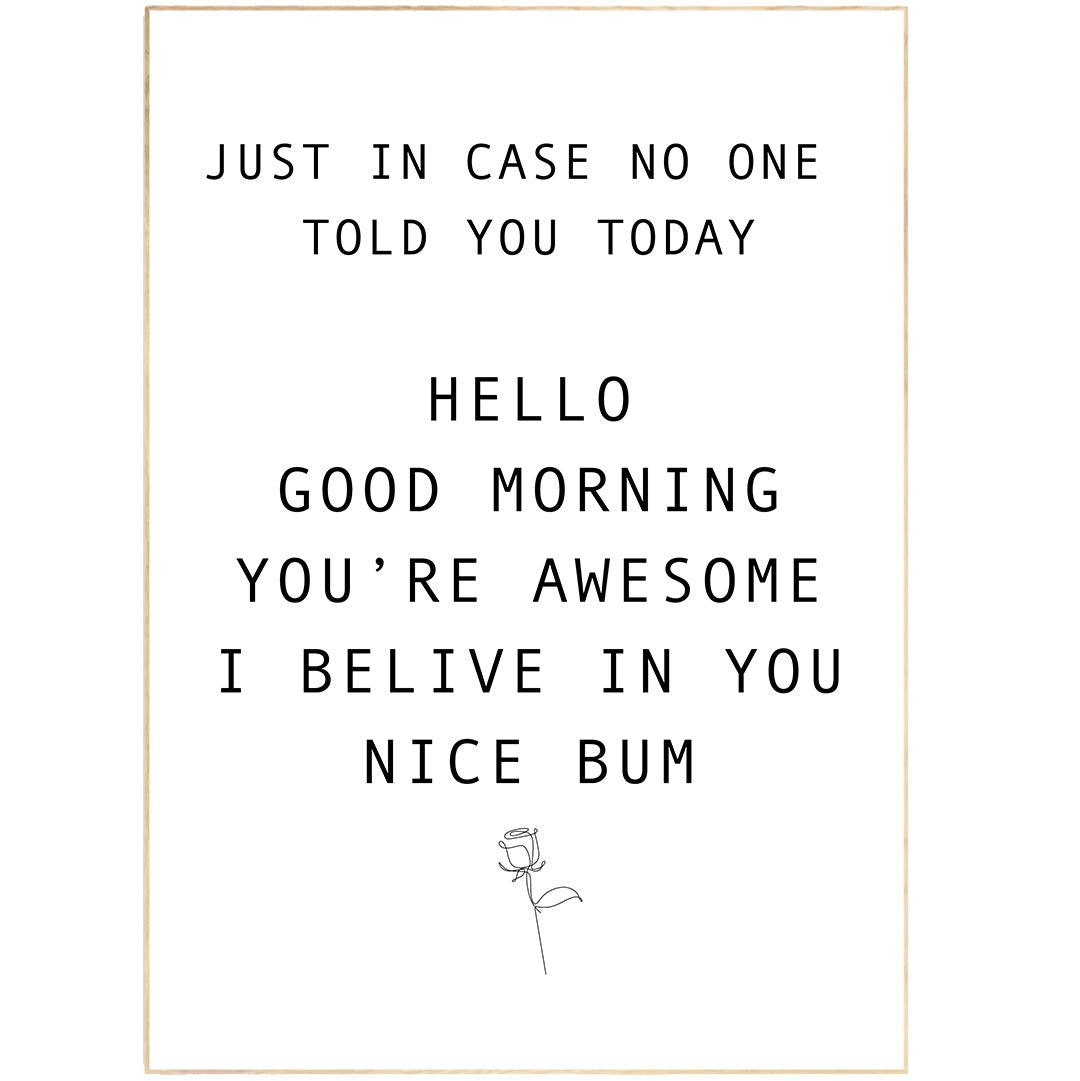 Just in case, Good Morning You're Awesome Print - 98types