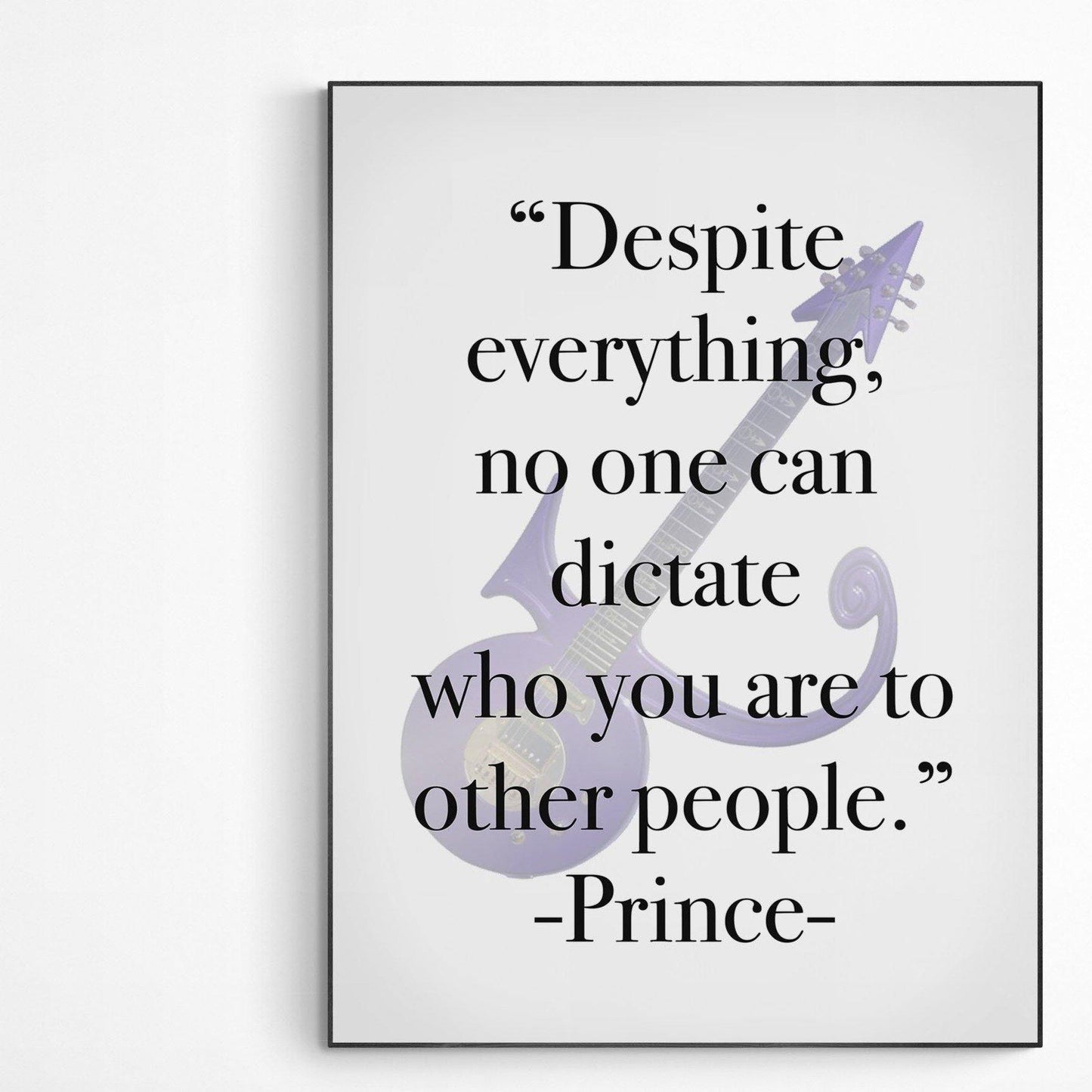 Prince Quote - Despite everything Print - 98types