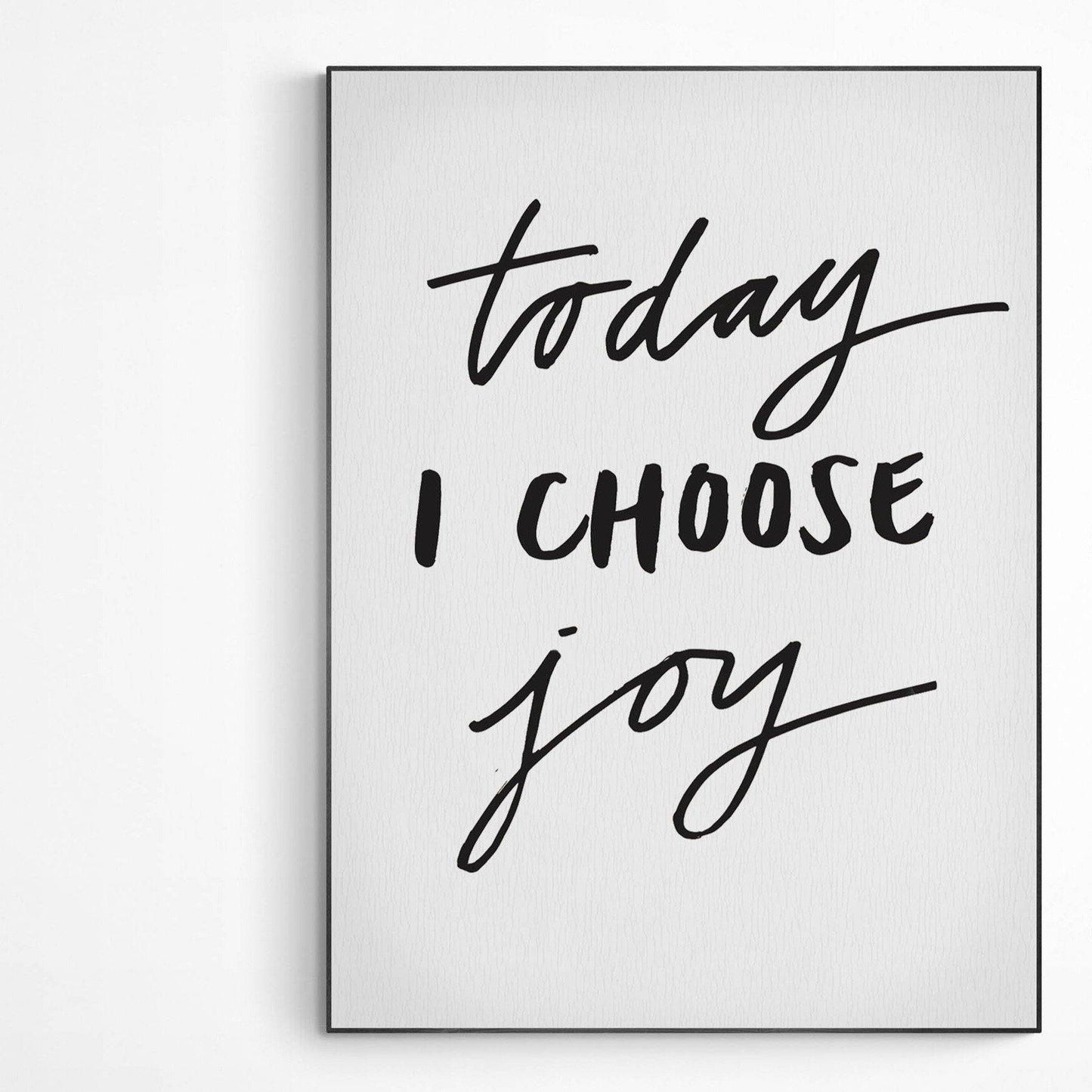 Today I Choose Joy Poster - 98types
