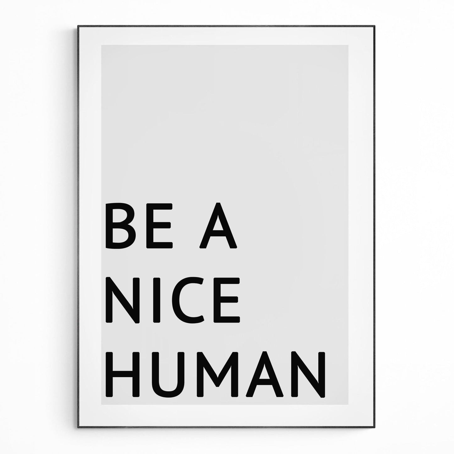 Be a Nice Human Quote Print - 98types
