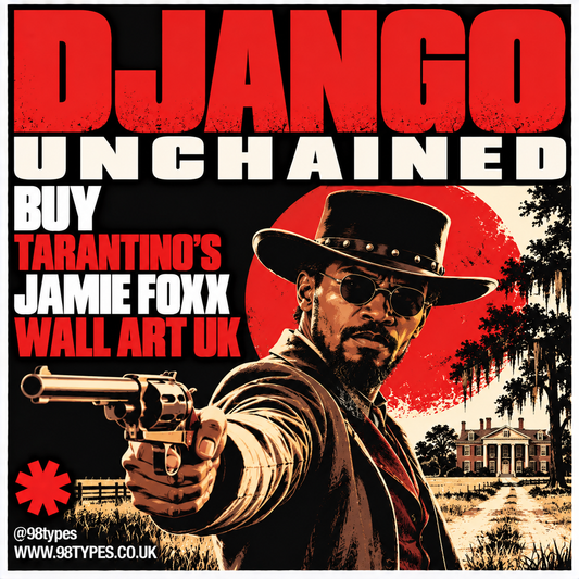 Django Unchained Poster UK — Tarantino Jamie Foxx Wall Art
