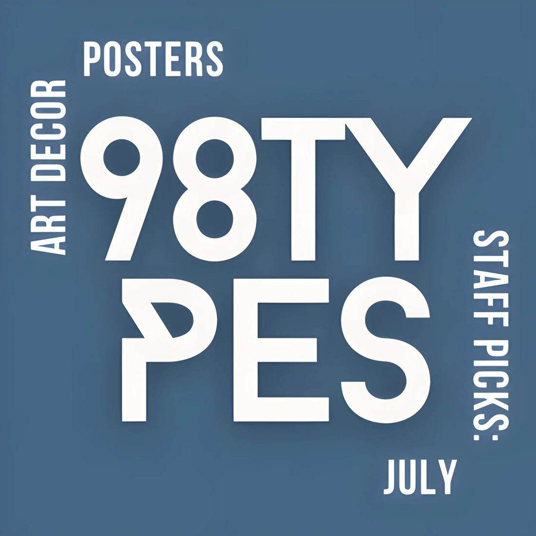 Staff Picks: July 2024 - 98 Types Studio