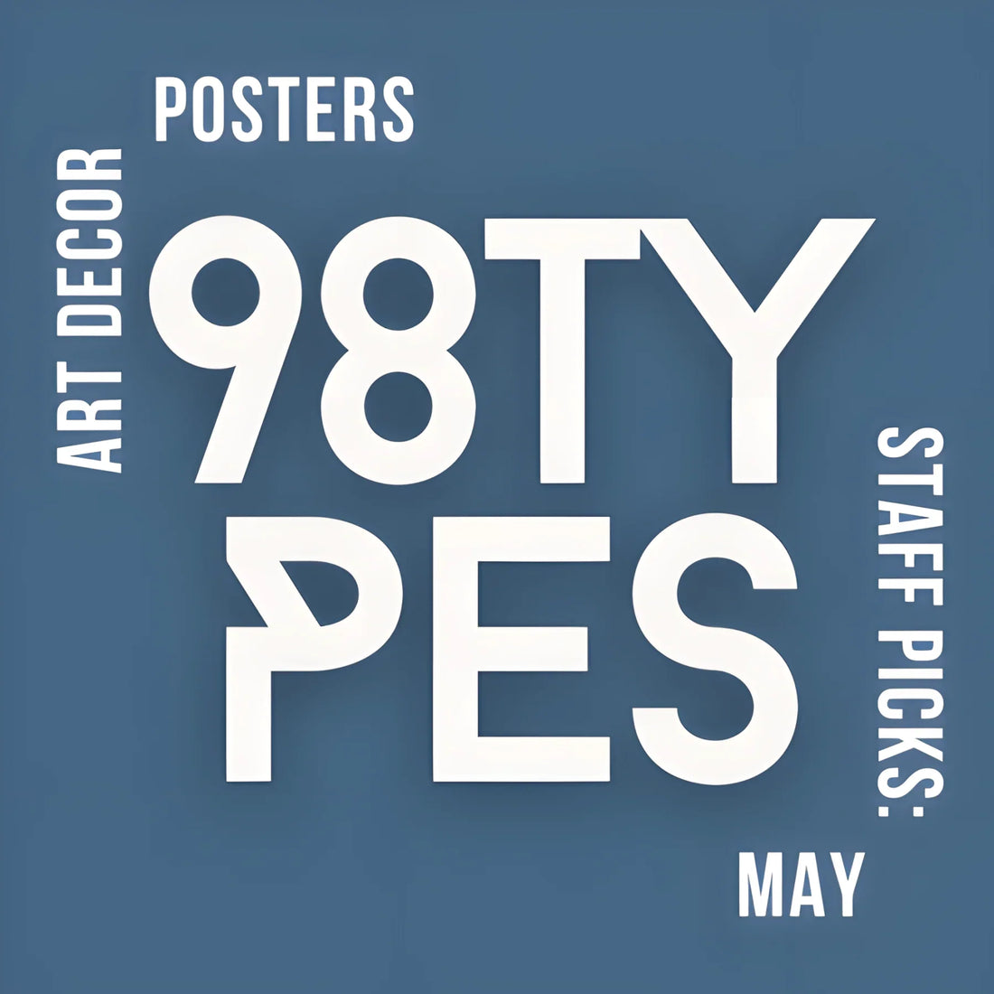 Staff Picks: May 2024 - 98 Types Studio