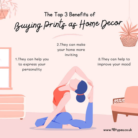 The Top 3 Benefits of Buying Prints as Home Decor - 98 Types Studio
