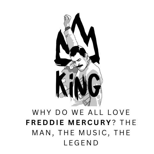 Why Do We All Love Freddie Mercury? The Man, the Music, the Legend - 98 Types Studio