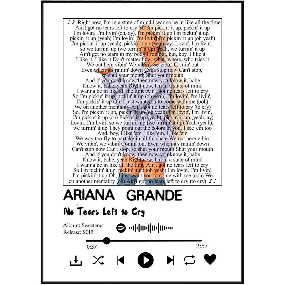 Ariana Grande No Tears Left to Cry song lyric print UK — Sweetener pop music wall art 260gsm printed in England Camden Market