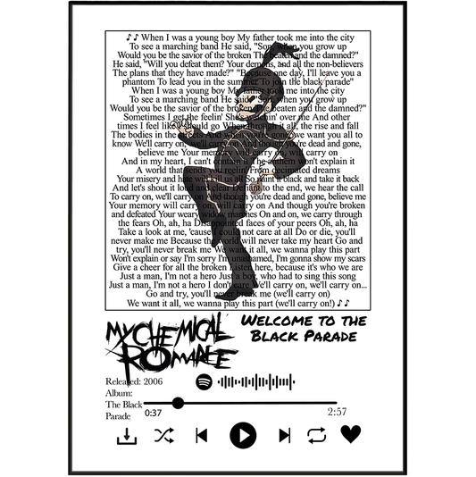 Artist: My Chemical Romance | Song: Welcome to the Black Parade | Genre: Emo, Rock, Pop Punk | Style: Minimalist
lyric typography | Sizes: A3, A4, A5, A6