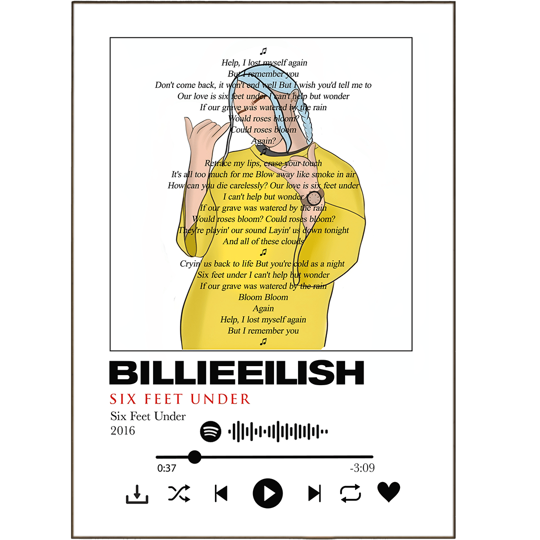 Billie Eilish - Six Feet Under Prints - 98typessong lyric prints