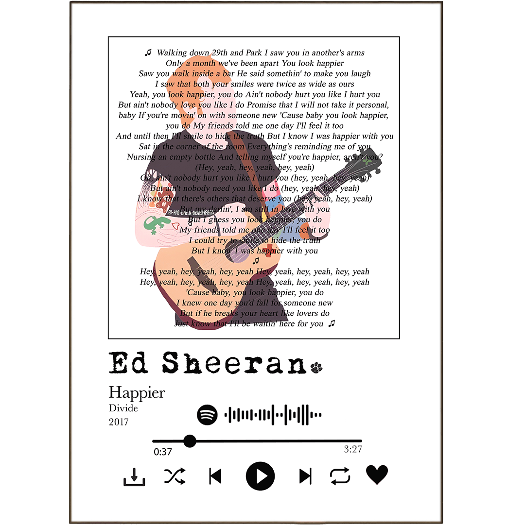 Ed Sheeran - Happier Prints - 98typessong lyric prints