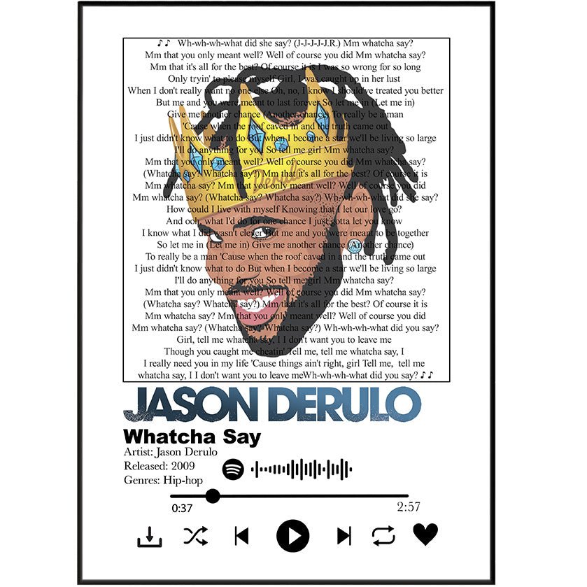 Jason Derulo - Whatcha say lyrics Prints - 98typessong lyric prints