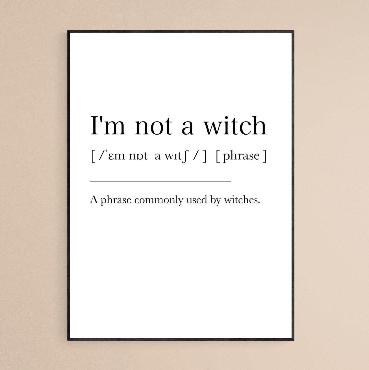 I'm not a witch Definition Print - 98typesDefinitions