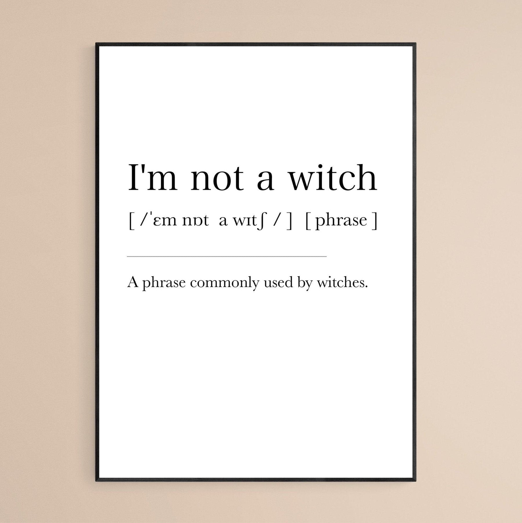 I'm not a witch Definition Print - 98typesDefinitions