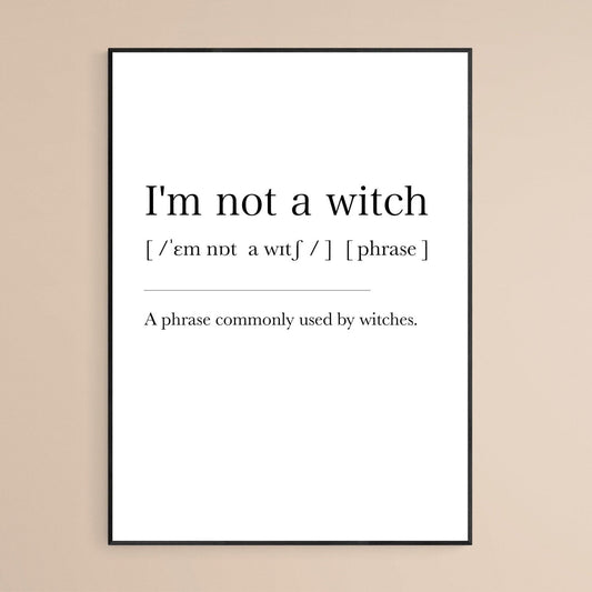 I'm not a witch Definition Print - 98typesDefinitions