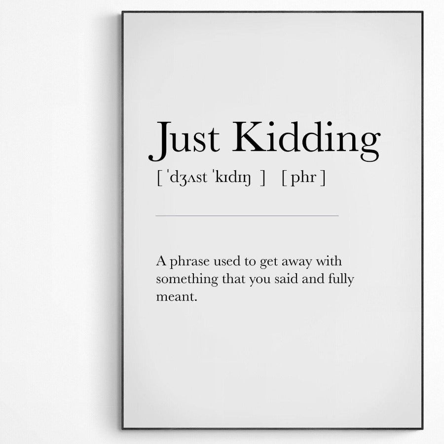 JUST KIDING Definition Print - 98typesDefinitions