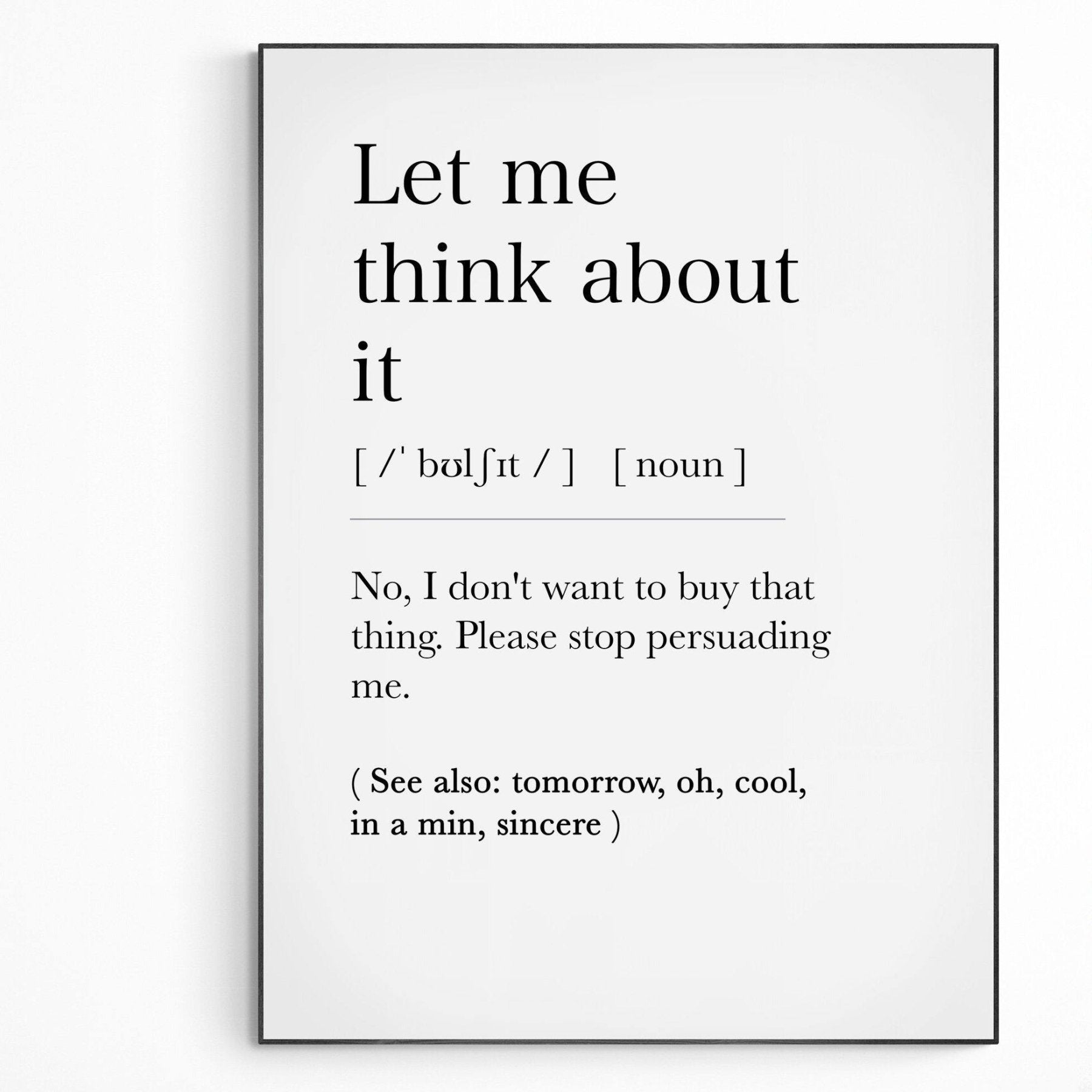 Let me think about it Definition Print - 98typesDefinitions