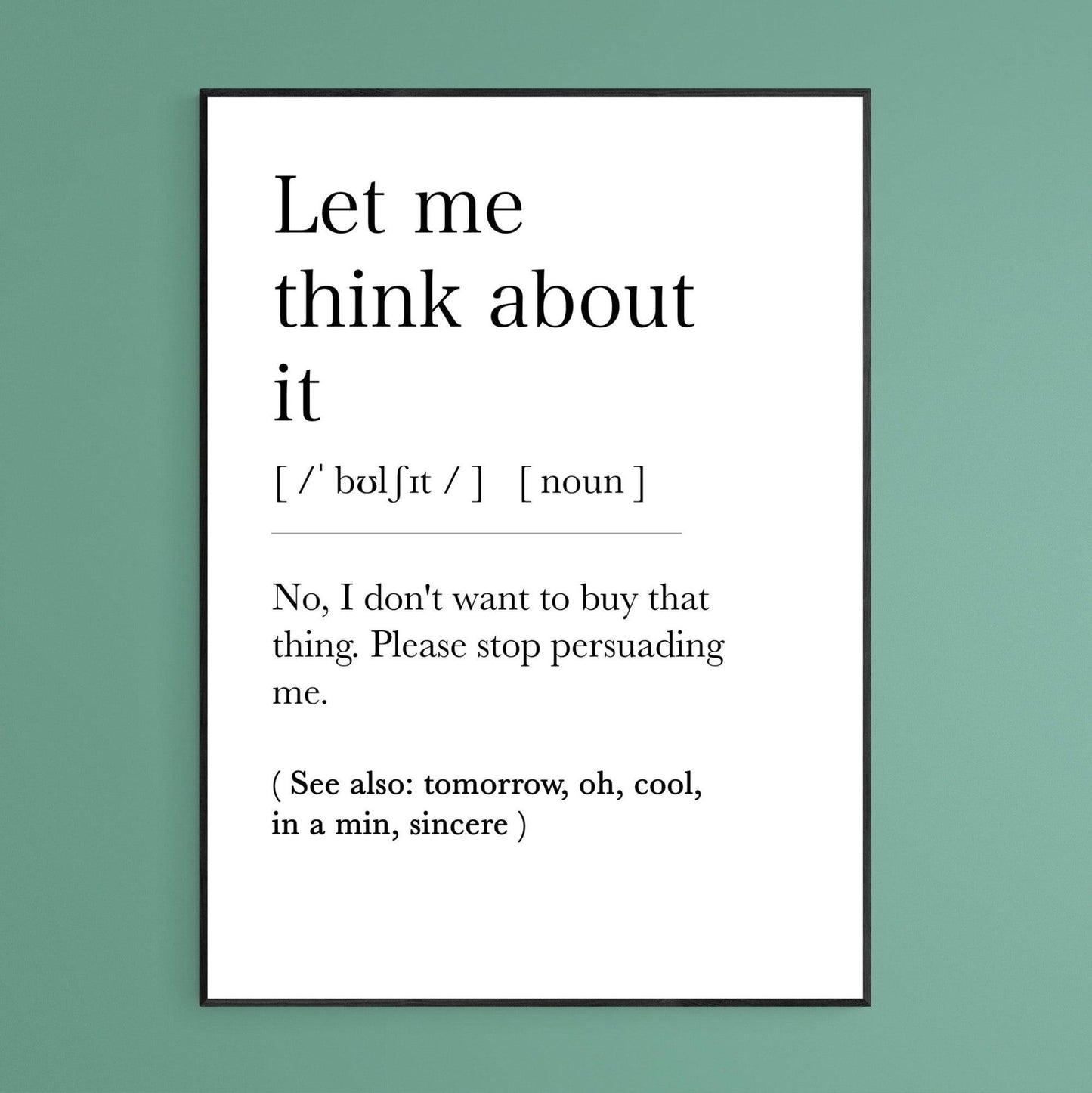 Let me think about it Definition Print - 98typesDefinitions