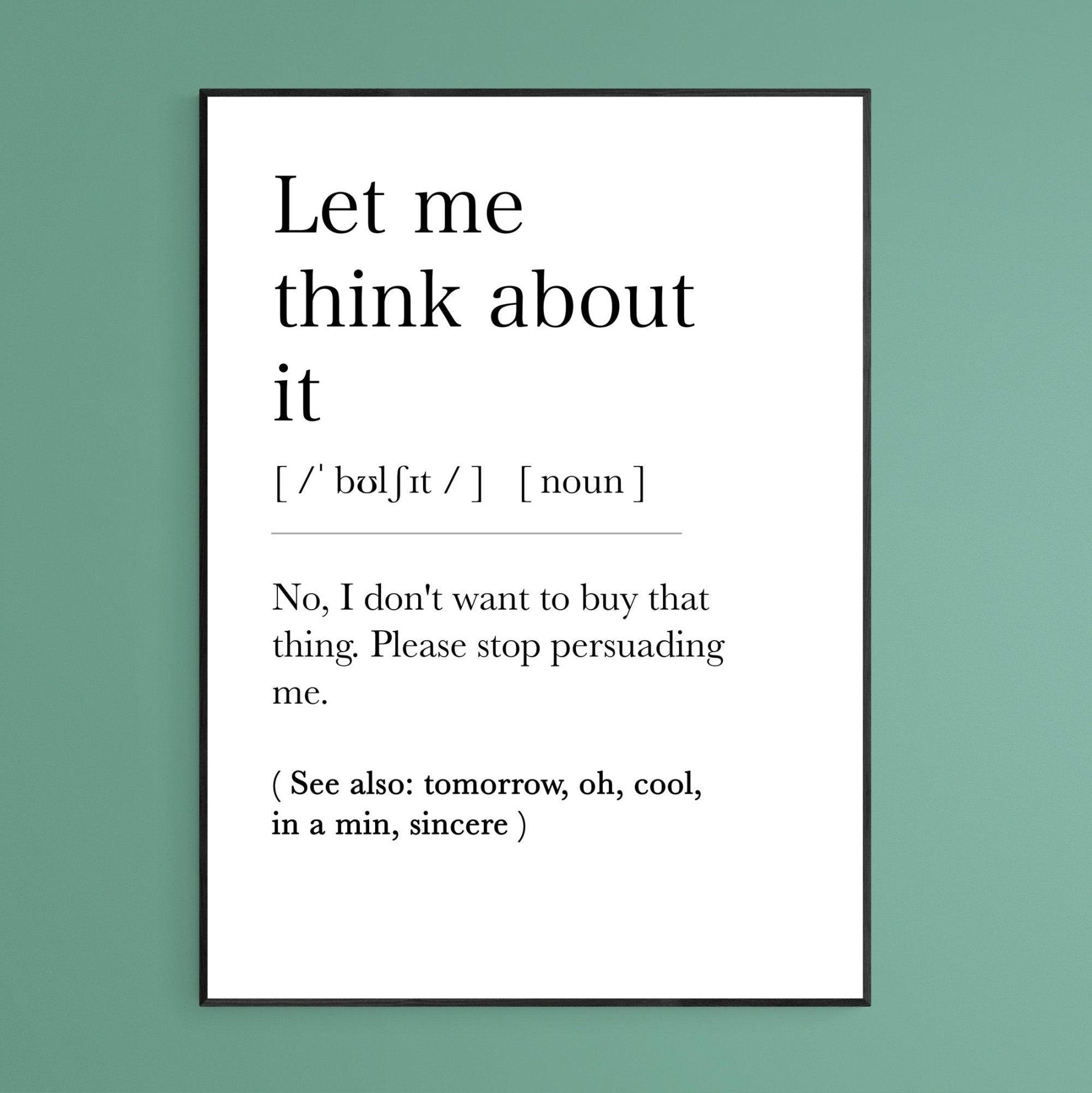 Let me think about it Definition Print - 98typesDefinitions