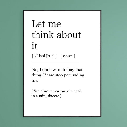 Let me think about it Definition Print - 98typesDefinitions