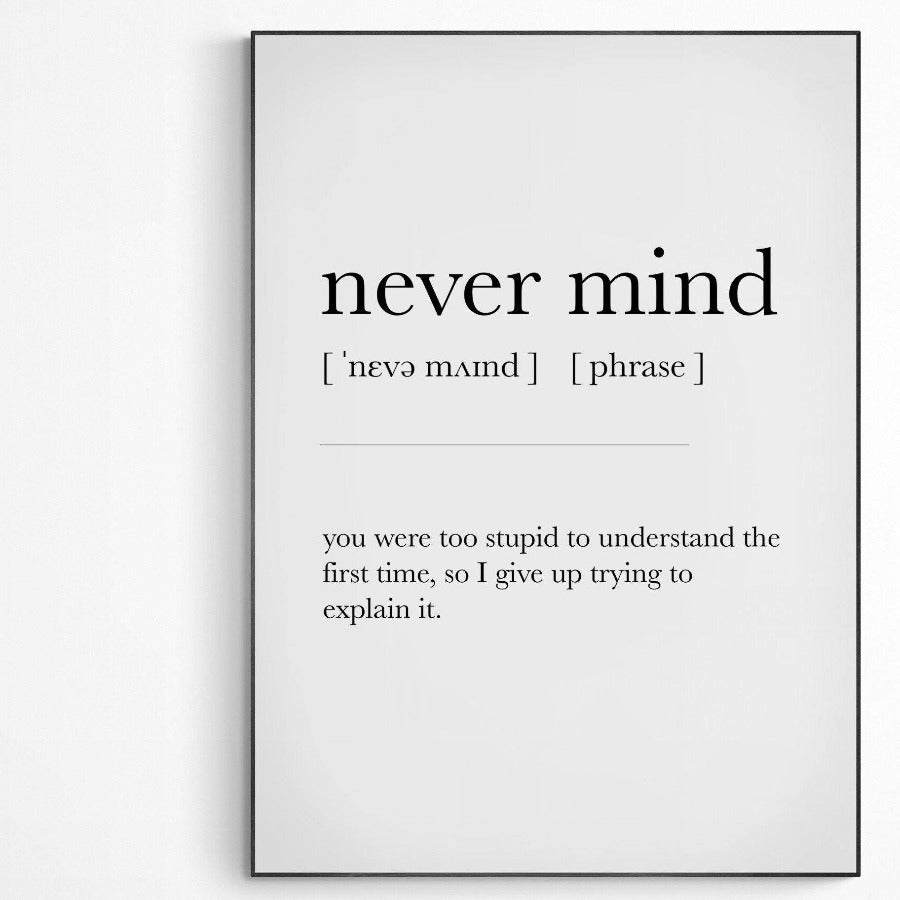 NEVER MIND Definition Print - 98typesDefinitions