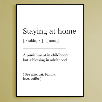 Staying at Home Definition Print - 98typesDefinitions