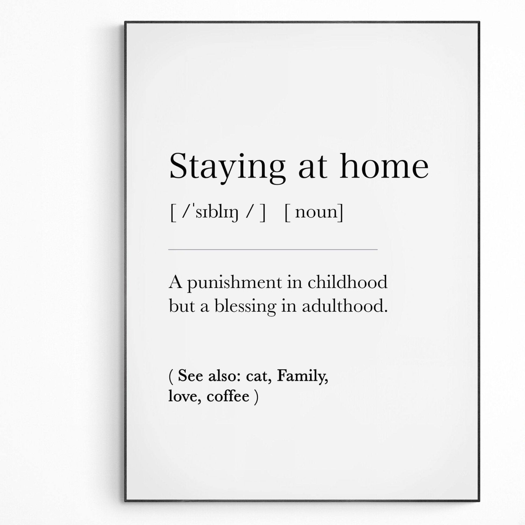 Staying at Home Definition Print - 98typesDefinitions