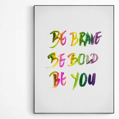 Be Brave Happy Poster Print - 98typesFUNNY QUOTES