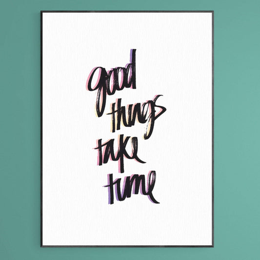 Good Think Take Time Print - 98typesFUNNY QUOTES