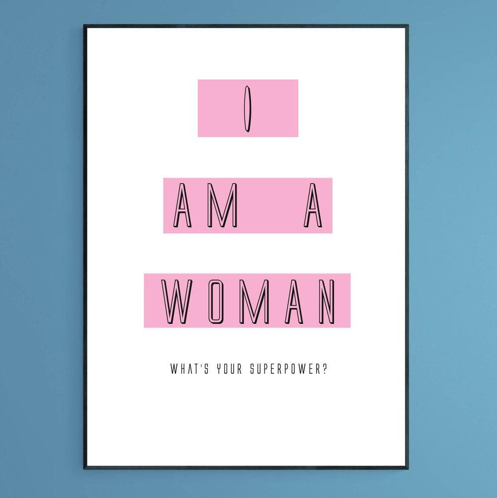 I Am A Woman Print - 98typesFUNNY QUOTES