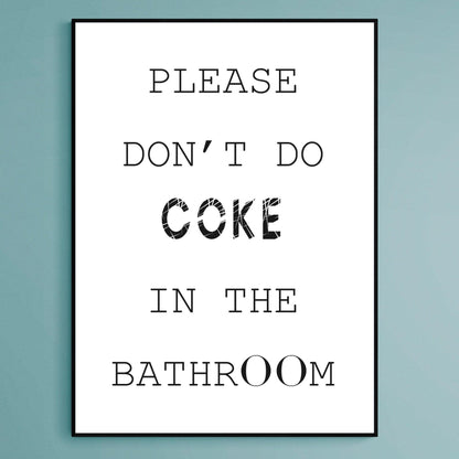 Please don't do Coke in the Bathroom Print - 98typesFUNNY QUOTES