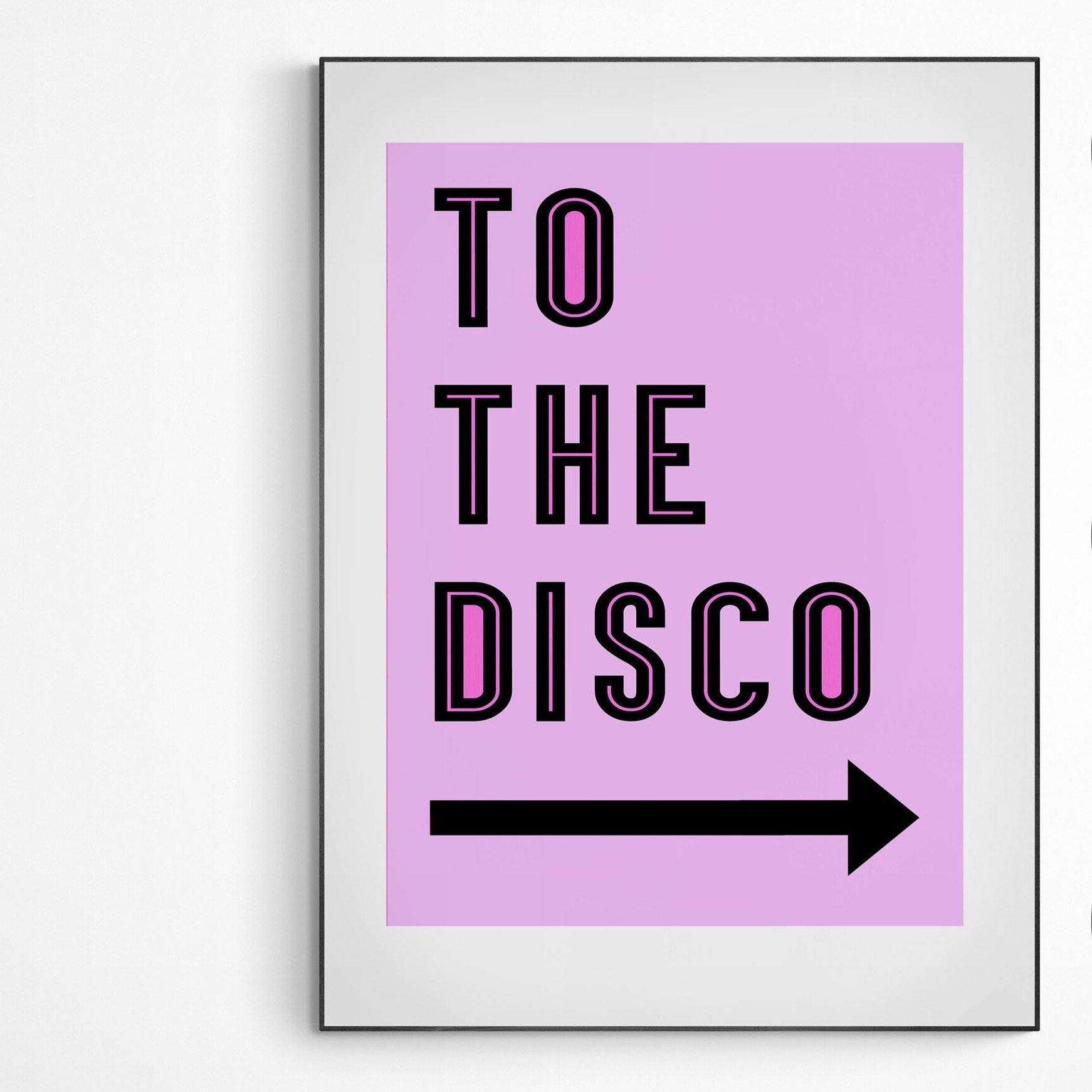 To The Disco Poster - 98typesFUNNY QUOTES