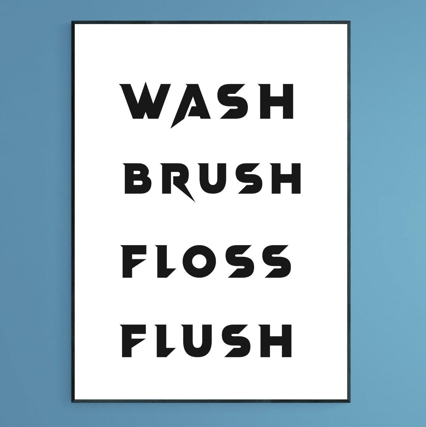 Wash Brush Floss Flush Poster - 98typesFUNNY QUOTES