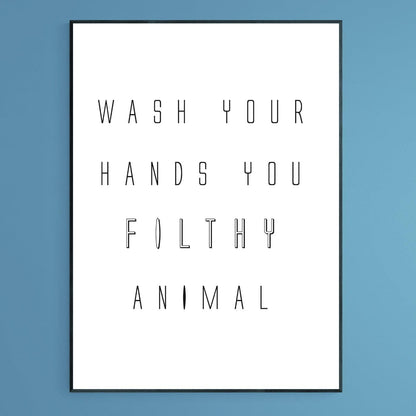 Wash Your Hands Ya Filthy Animal Print - 98typesFUNNY QUOTES