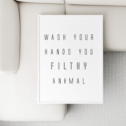 Wash Your Hands Ya Filthy Animal Print - 98typesFUNNY QUOTES