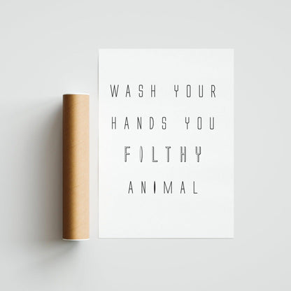 Wash Your Hands Ya Filthy Animal Print - 98typesFUNNY QUOTES