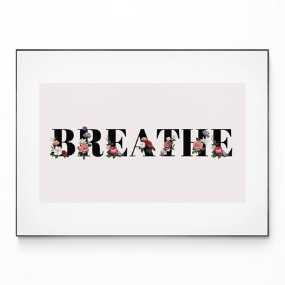 Breathe Motivational Quote Print - 98typesMotivational Quotes