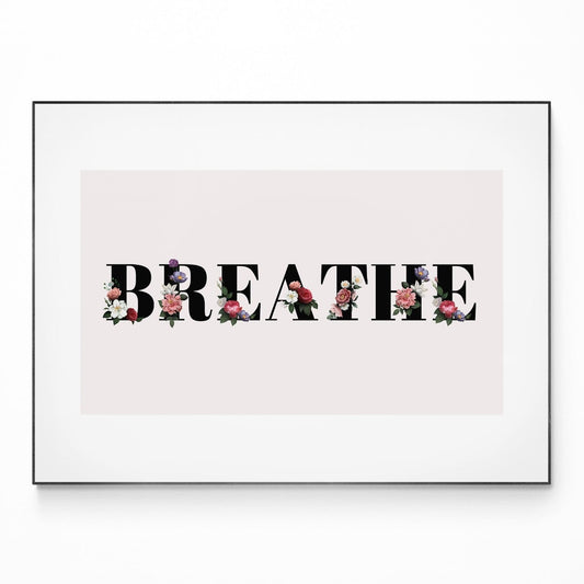 Breathe Motivational Quote Print - 98typesMotivational Quotes