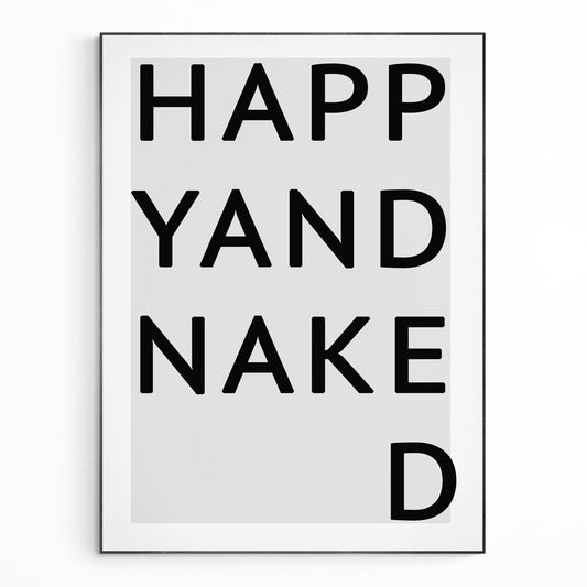 Happy And Naked Quote Print - 98typesMotivational Quotes