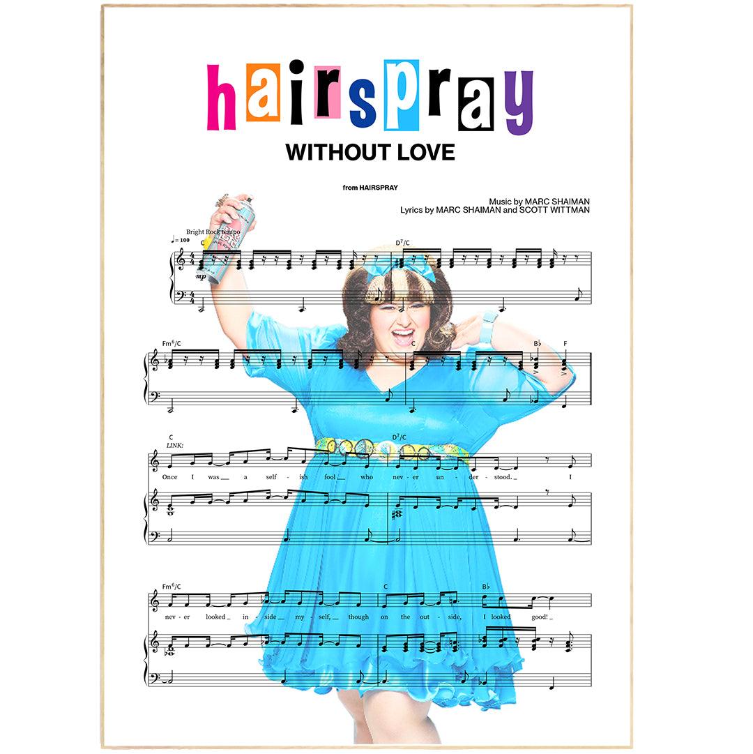 Hairspray - WITHOUT LOVE Poster - 98typesMusic