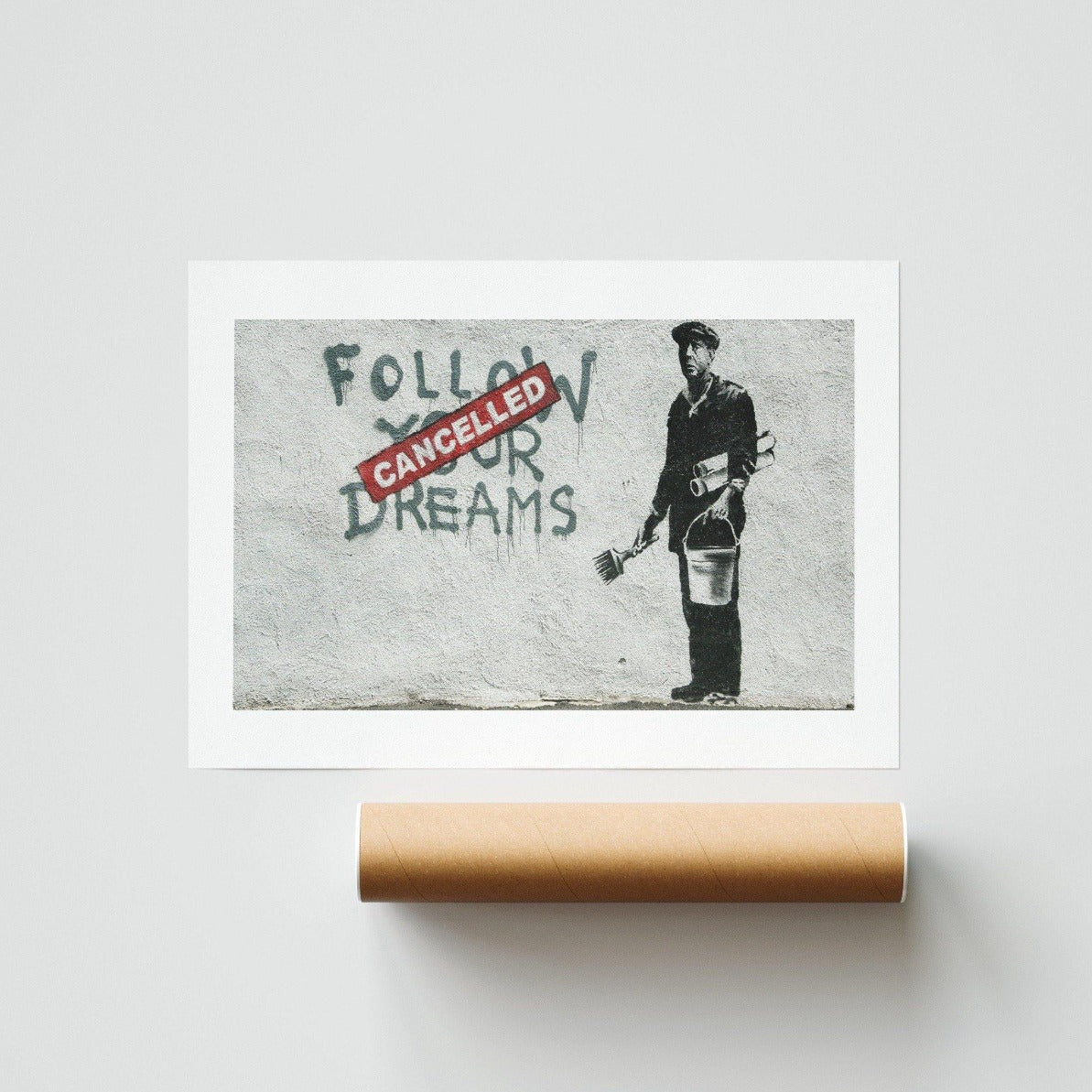 Follow Your Dreams Cancelled Banksy Street Art - 98typesstreet art